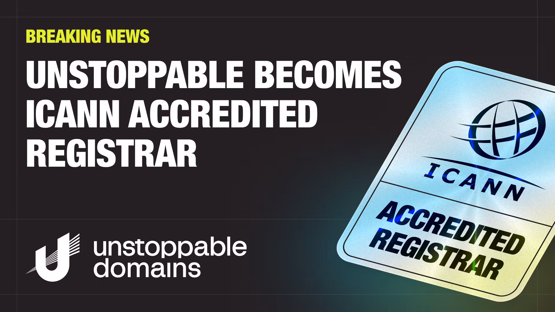 Unstoppable Domains Secures ICANN Accreditation